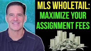 How to Sell Your Wholesale Deals on MLS for Massive Assignment Fees (Wholetail)