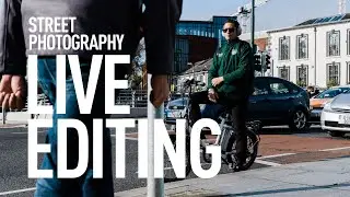 Editing Sony A6000 Street Photography in Lightroom - Live Editing Session