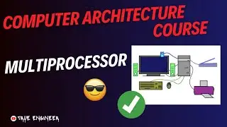 Multiprocessor | Coa Complete Course for Engineering Exam | True Engineer