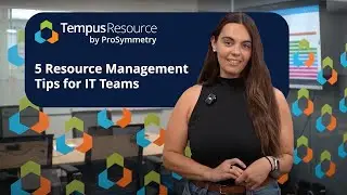 5 Resource Management Tips for IT Teams