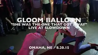 Gloom Balloon - She Was the One That Got Away | HN Live