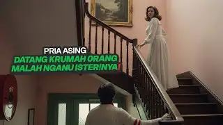 WASPADA KALAU ADA 0RANG ASING KRUMAH, BISA BISA PENGEN NGANU | alur film