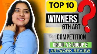 6th Art Competition Top 10 Entries, Who are the winners🏆🎉🏆