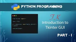 What is Tkinter ? | Introduction | Part 1