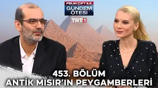 Pelin Çift ile Gündem Ötesi 453. Bölüm 
