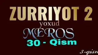MEROS YOXUD ZURRIYOT 30 QISM / МЕРОС ЙОХУД ЗУРРИЁТ 30 СЕРИЯ