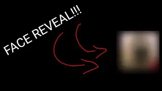 Face reveal (*NOT CLICKBAIT*) 100% REAL