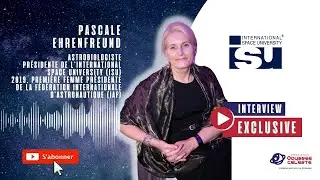 Pascale Ehrenfreund, astrobiologiste & Présidente de l’International Space University(ISU)
