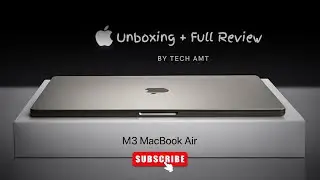 MacBook Air M3 2024 Unboxing + Full Review