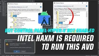 Intel HAXM is Required To Run This AVD But Control Panel Hyper-V Not Enabled - Android Studio