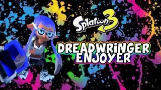 Splatoon 3 - When you're a Dread Wringer ENJOYER!