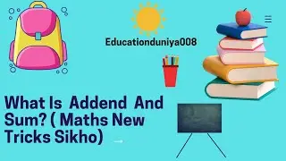 What is Addend And Sum? ( Maths New Tricks Sikho) #Educationduniya008