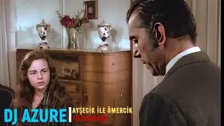 AYŞECİK İLE ÖMERCİK - DUYGUSAL FİLM MÜZİĞİ ( Dj Azure Production )