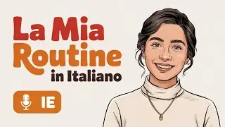 Daily Routine in Italian 🇮🇹 | Learn Italian with Real-Life Phrases | Italian Podcast