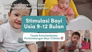 STIMULASI BAYI 9-12 BULAN I REDFLAG BAYI USIA 12 BULAN I PERKEMBANGAN ANAK