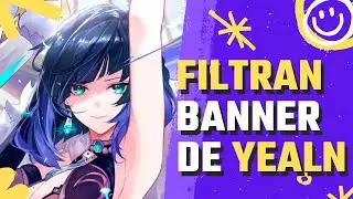 FILTRAN el Banner de Yelan 😎 ¿Qué personajes salen?