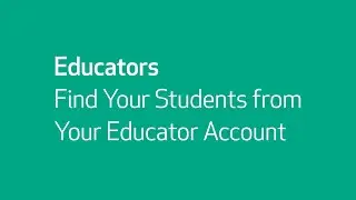Find Your Students from Your Educator Account