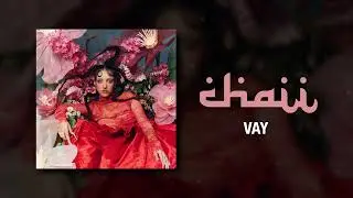 CHAII - VAY (OFFICIAL VISUALISER)