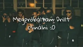 Megpróbáltam Drillt csinálni :0