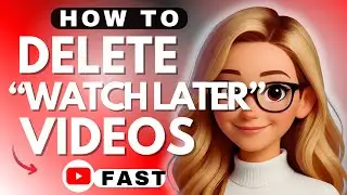 How to Delete All “Watch Later” Videos on YouTube at Once - 2026