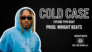 Future Type Beats 2023 - ''Cold Case'' (Prod. Wright Beats)