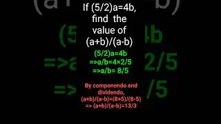 If (5/2)a=4b find the value of (a+b)/(a-b)