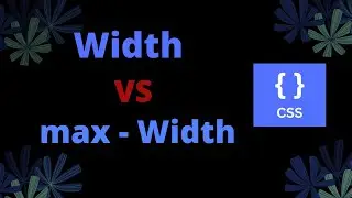 Width VS Max - Width In CSS | Advanced CSS