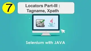 07 | Selenium Locators | Part-3 | Tagname | Xpath| Learning | Web App Testing |