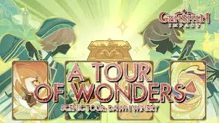 A Tour Of Wonders - Scenic Tour: Dawn Winery | Genshin Impact