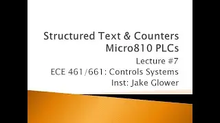 ECE 461.07 Counter Blocks in Structured Text with a Micro810 PLC.