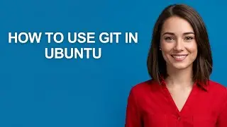 How to Use Git In Ubuntu - AshleyHowTo