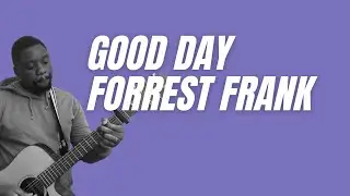 How to Play Good Day Forrest Frank Guitar Lesson | Acoustic Lesson