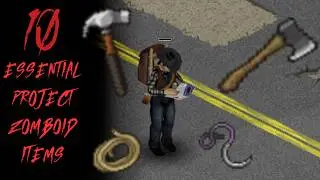 10 ESSENTIAL Items in Project Zomboid B42