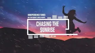 Uplifting Romantic Road Trip Indie Rock by Independence [No Copyright Music] / Chasing the Sunrise
