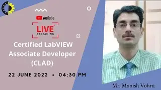 CERTIFIED LABVIEW ASSOCIATE DEVELOPER (CLAD) CLASS 6 || MR. MANISH VOHRA || AKGEC