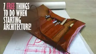 7 FREE things to do when starting Architecture!