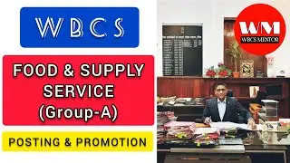 WBCS Food and Supply Service || WBCS F&S (Group A) Posting and Promotions || WBCS MENTOR