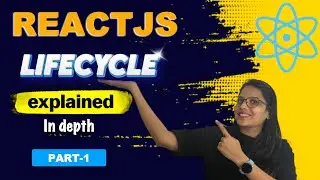 React Lifecycle Methods Explained | Part -1 - Mounting