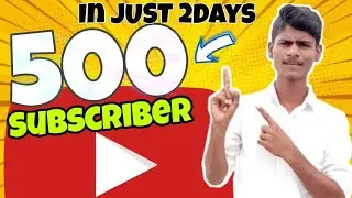 || How To Get 500 Subscribers On Youtube (In just 2 Days )|| Get More Subscribs🔥