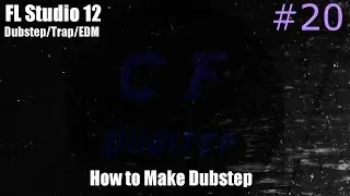 Dubstep Made in Fl Studio 12 - Drop #20 BTS - Chief Fruity
