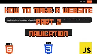 HOW TO MAKE A WEBSITE IN HTML, CSS AND JAVASCRIPT PART 2: NAVIGATION