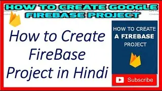 How to create Firebase Project | Create a New Project in Firebase | 
