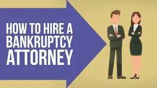 How to Hire a Bankruptcy Attorney
