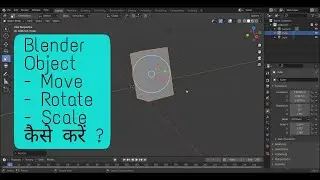 How to Move, Rotate and Scale Object in Blender