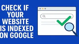 Check if Your Website is Indexed on Google | 