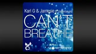 Karl G & Jamesie feat. Undersound - Can't Breathe (John Voltaire Remix)