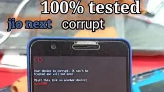 JioPhoneNext LS1542QWN Your device is corrupt file tested solution