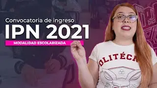 🚨 Convocatoria IPN 2021 ¡Ya disponible!