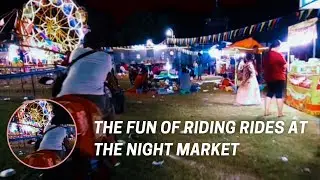 The Fun of Riding Rides at The Night Market