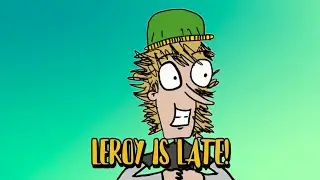 LEROY IS LATE (Animatic)